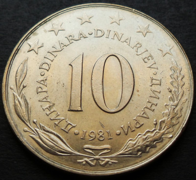 Moneda 10 DINARI / DINARA - RSF YUGOSLAVIA, anul 1981 *cod 2886 = A.UNC LUCIU foto