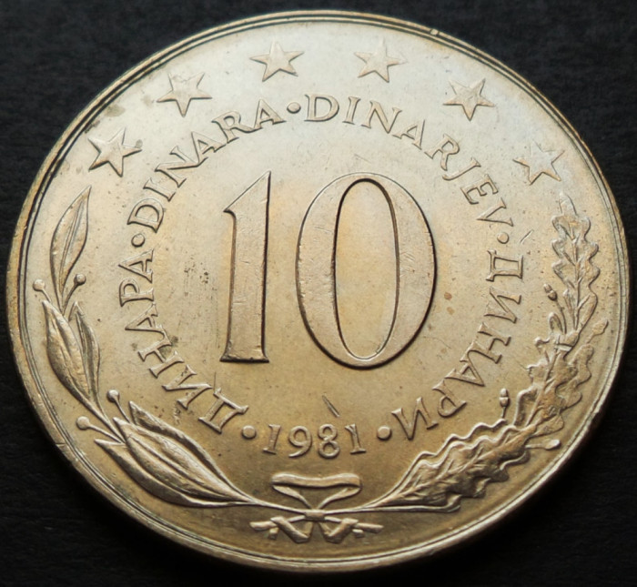 Moneda 10 DINARI / DINARA - RSF YUGOSLAVIA, anul 1981 *cod 2886 = A.UNC LUCIU