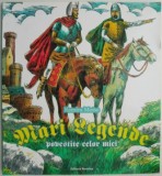 Cumpara ieftin Mari Legende Povestite Celor Mici - Ramira Moise - Carte Copii, Povesti