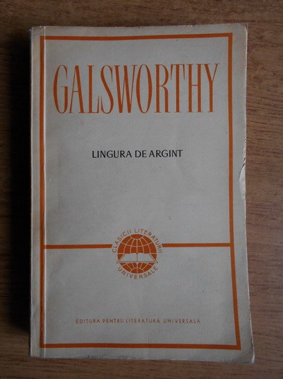 John Galsworthy - Lingura de argint
