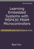 Learning Embedded Systems with MSP430 FRAM Microcontrollers: MSP430FR5994 with Code Composer Studio