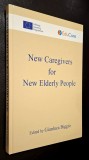 New caregivers for new elderly people ( with CD) - Gianluca Biggio ***RASFOIESTE! CITESTE!!!***