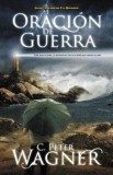 Oracion de Guerra: Como Buscar el Poder y la Proteccion de Dios en la Batalla Para Construir su Reino = Warfare Prayer