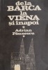 De la Barca la Viena si inapoi &ndash; Adrian Paunescu - Memorialistica
