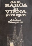 De la Barca la Viena si inapoi &ndash; Adrian Paunescu