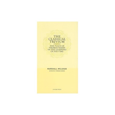 The Classical Trivium: The Place of Thomas Nashe in the Learning of His Time foto