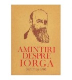 - Amintiri despre Iorga - 124183