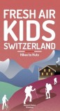 Fresh Air Kids Switzerland 2: Hut to Hut