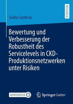 Bewertung Und Verbesserung Der Robustheit Des Servicelevels in Ckd-Produktionsnetzwerken Unter Risiken foto