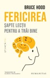 Fericirea. &Egrave;apte lec&Aring;&pound;ii pentru a tr&Auml;i bine, Humanitas
