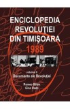 Enciclopedia Revolutiei din Timisoara 1989 Vol.2: Documente ale Revolutiei - Romeo Balan, Gino Rado