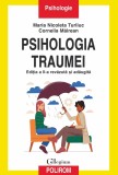 Psihologia traumei. Editia a II-a revazuta si adaugita - Maria Nicoleta Turliuc, Cornelia Mairean