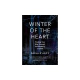 Winter of the Heart: Finding Your Way Through the Mystery of Grief