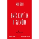 Am&iacute;g kiny&iacute;lik a szem&uuml;nk - Mira Sabo