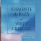 ELEMENTE DE BAZA ALE VIETII CRESTINE VOL.1-WITNESS LEE, WATCHMAN NEE-247422