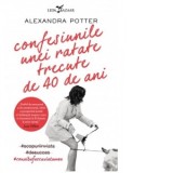 Confesiunile unei ratate trecute de 40 de ani - ALEXANDRA POTTER, Dorina Tataran