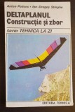 DELTAPLANUL. Construcție și zbor - Anton Policec, Ion-Dragoș Stinghe