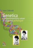 Genetica comportamentului uman in contextul psihologiei | Ioan Dabala, Ecou Transilvan