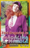 Casetă audio Mădălina Manole &lrm;&ndash; Fără Dragostea Ta, originală, Casete audio, Pop