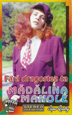 Casetă audio Mădălina Manole &amp;lrm;&amp;ndash; Fără Dragostea Ta, originală foto