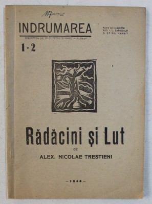 RADACINI SI LUT - versuri de ALEX . NICOLAE TRESTIENI , COLECTIA &amp;#039; INDRUMAREA &amp;#039; NR.1 - 2 , BIBLIOTECA LICEULUI SFINTII PETRU SI PAVEL , PLOIESTI , 194 foto