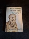 Socrate omul, Chipul lui Socrate in dialogurile lui Platon - Antologie Platoniciana