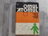 Omul si atomul.Construirea unei lumi noi prin tehnologie nucleara de Glenn T.Seaborg,William R.Corliss