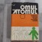 Omul si atomul.Construirea unei lumi noi prin tehnologie nucleara de Glenn T.Seaborg,William R.Corliss