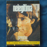 Nelegitimă - Henry Kistemaekers - Colecția Romanul de Dragoste: dramă romantică, pasiune, conflicte amoroase, iubire interzisă, destin, literatură
