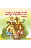 Magia povestilor. Antologie de texte literare - Clasa 1