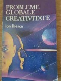 PROBLEME GLOBALE CREATIVITATE-ION ILIESCU-218706