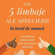 Cele 5 limbaje ale aprecierii la locul de munca - Gary Chapman