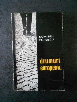 Dumitru Popescu - Drumuri europene... foto