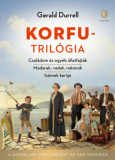 Korfu-tril&oacute;gia - Csal&aacute;dom &eacute;s egy&eacute;b &aacute;llatfajt&aacute;k - Madarak, vadak, rokonok - Istenek kertje - Gerald Durrell