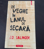DE VEGHE &Icirc;N LANUL DE SECARĂ - J.D. SALINGER