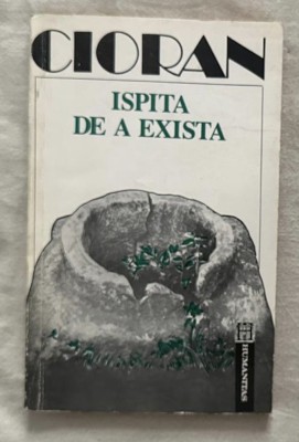 Emil Cioran - Ispita de a exista foto