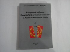 STENOGRAMELE SEDINTELOR BIROULUI POLITIC AL COMITETULUI CENTRAL AL PARTIDULUI MUNCITORESC ROMAN - VOL 1; 1948 - ARHIVELE NATIONALE ALE ROMANIEI