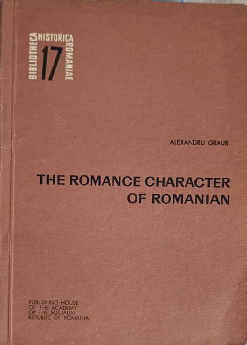 THE ROMANCE CHARACTER OF ROMANIAN-ALEXANDRU GRAUR-250270