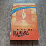 DIAGNOSTICUL IN MEDICINA TRADITIONALA CHINEZA - TEODOR CABA/ MARIUS CABA, 1985