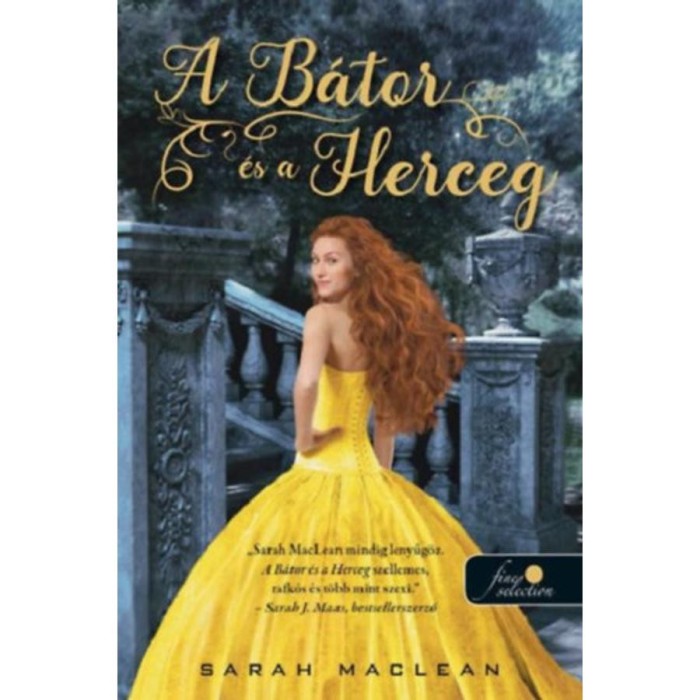 A B&aacute;tor &eacute;s a Herceg - A Kem&eacute;ny&ouml;klű Gazfick&oacute;k 3. - Sarah MacLean