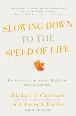 Slowing Down to the Speed of Life: How to Create a More Peaceful, Simpler Life from the Inside Out foto