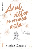 Anul viitor pe vremea asta - Sophie Cousens