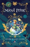Micul Prinț - Antoine de Saint-Exup&eacute;ry