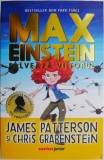 Max Einstein salveaza viitorul - James Patterson, Carte Povesti copii