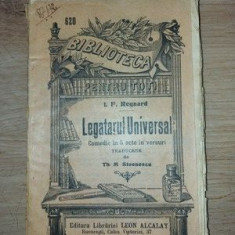 Legatarul Universal- I. F. Regnard Editura: Libraria Leon Alcalay