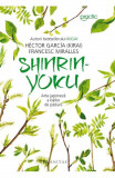 Shinrin-yoku. Arta japoneza a bailor de padure, Humanitas