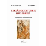 Lesz&aacute;molhatunk-e Hitlerrel? - Pszichoanalitikus szeml&eacute;letű tanulm&aacute;ny - Bokor Mikl&oacute;s