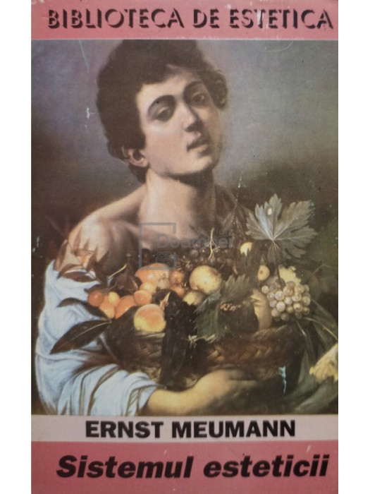 Ernst Meumann - Sistemul esteticii (editia 1993)