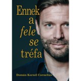 Ennek a fele se tr&eacute;fa - Dom&aacute;n Korn&eacute;l Cornelius