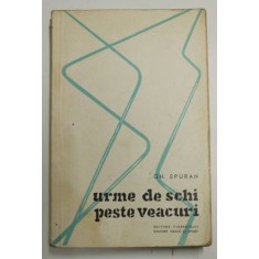 URME DE SCHI PESTE VEACURI de GHEORGE EPURAN , 1958